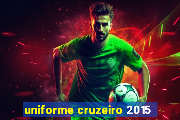 uniforme cruzeiro 2015